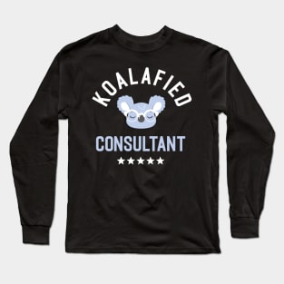 Koalafied Consultant - Funny Gift Idea for Consultants Long Sleeve T-Shirt